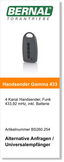 4 Kanal Handsender, Funk 433,92 mHz, inkl. Batterie        Artikelnummer BS260.254  Alternative Anfragen / Universalempfnger    Handsender Gamma 433